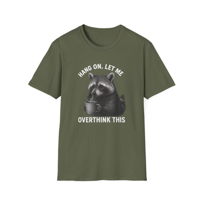 Racoon Meme T-Shirt - Hang On Let Me Overthink This - Sarcastic Saying, Funny Trash Panda Tee Printify