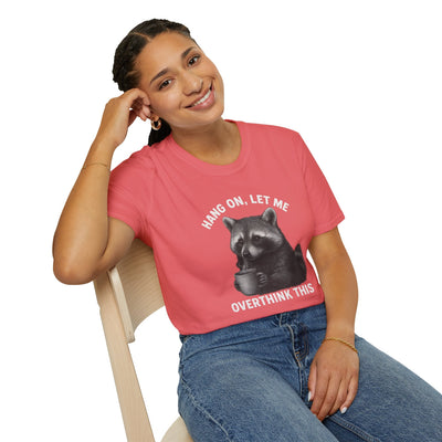 Racoon Meme T-Shirt - Hang On Let Me Overthink This - Sarcastic Saying, Funny Trash Panda Tee Printify