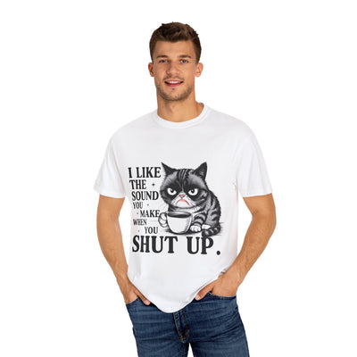 Funny Cat T-Shirt, I Like the Sound You Make When You Shut Up Tee, Gift for Cat Lovers, Humorous Graphic Tee, Unisex Apparel, Cute [...] Printify